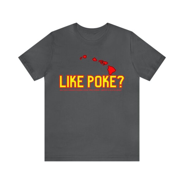 Like Poke? Unisex Short Sleeve Tee - Image 7