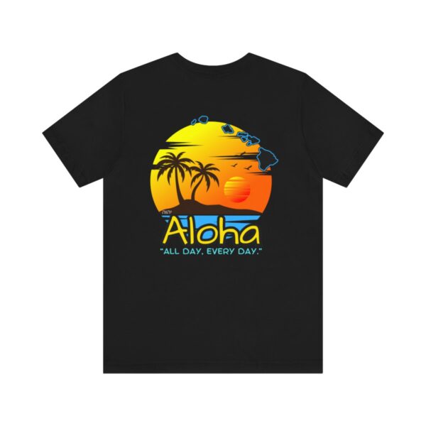 Aloha All Day Unisex Tee - Image 2